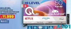 Hİ-LEVEL HL50QFPRL-A14S 50 İNÇ FRAMELESS FHD QLED ANDROID 14 SMART TV AKILLI TELEVİZYON fiyat ve kampanya bilgisi
